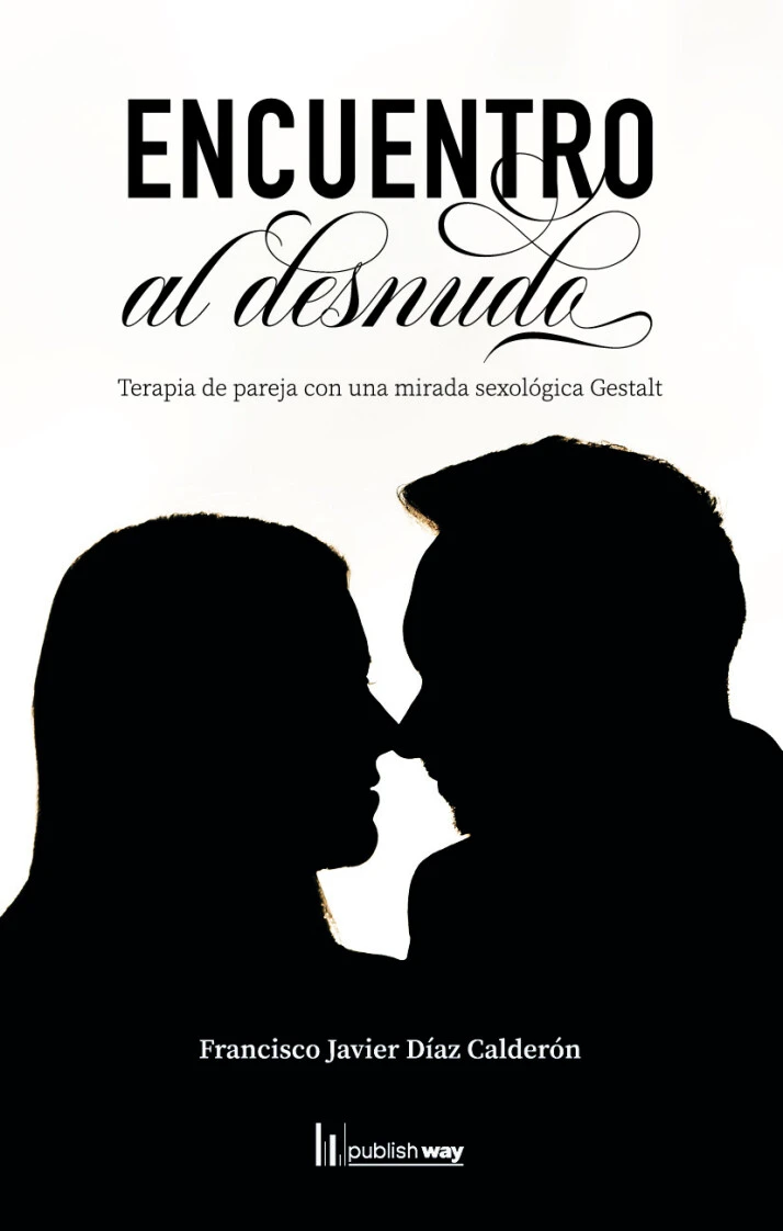 ENCUENTRO AL DESNUDO. TERAPIA DE PAREJA CON ENFOQUE GESTALT
