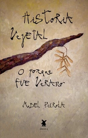 HISTORIA VEGETAL O QUE PORQUE FUE VERANO 